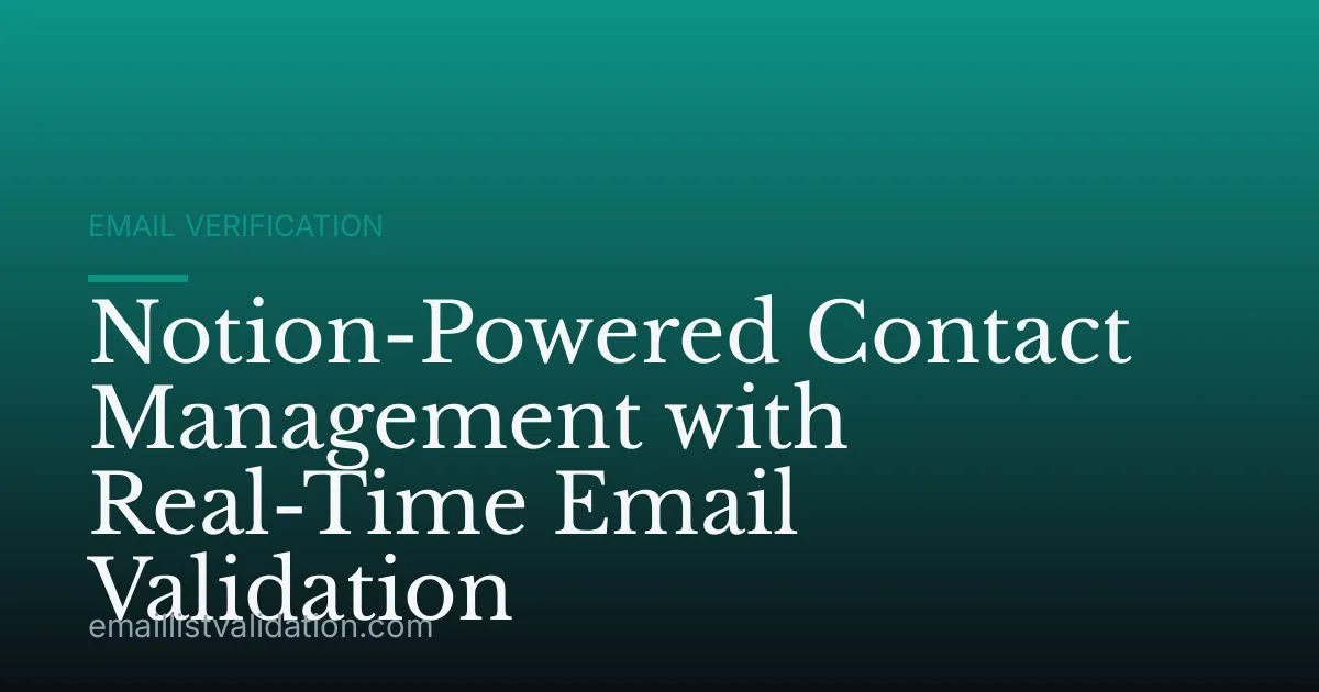 Notion-Powered Contact Management with Real-Time Email Validation