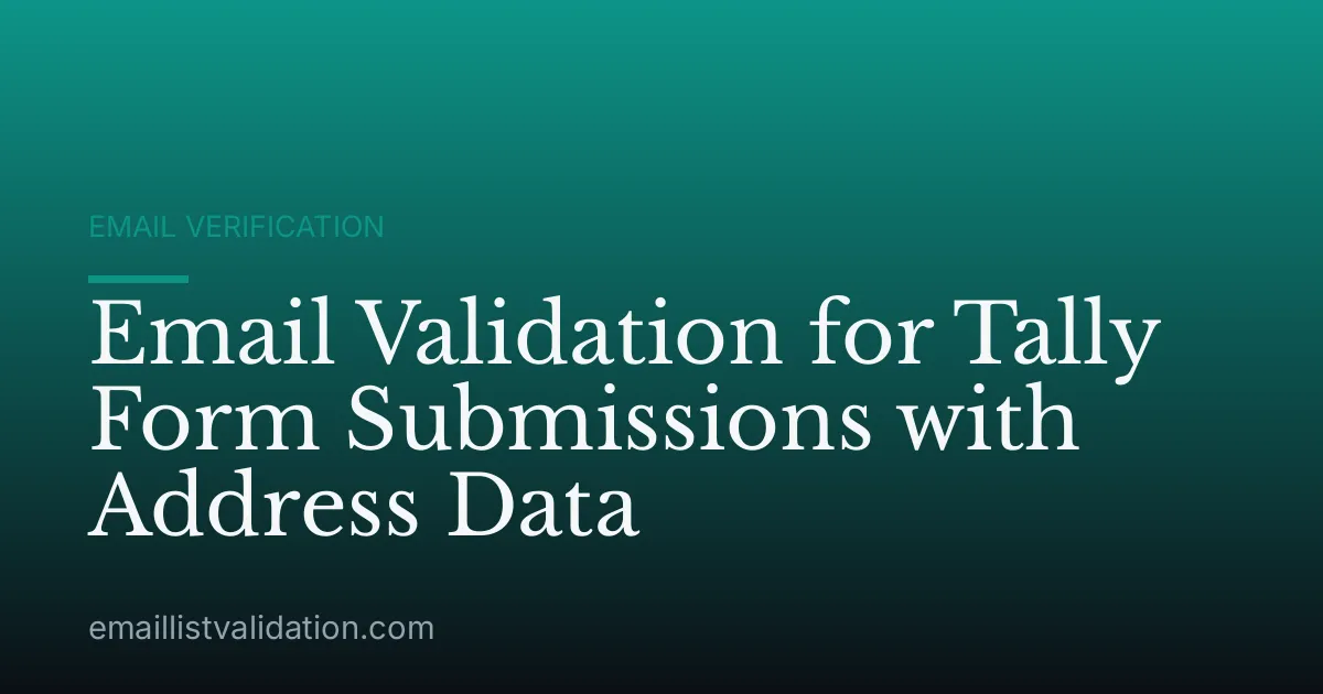 Email Validation for Tally Form Submissions with Address Data