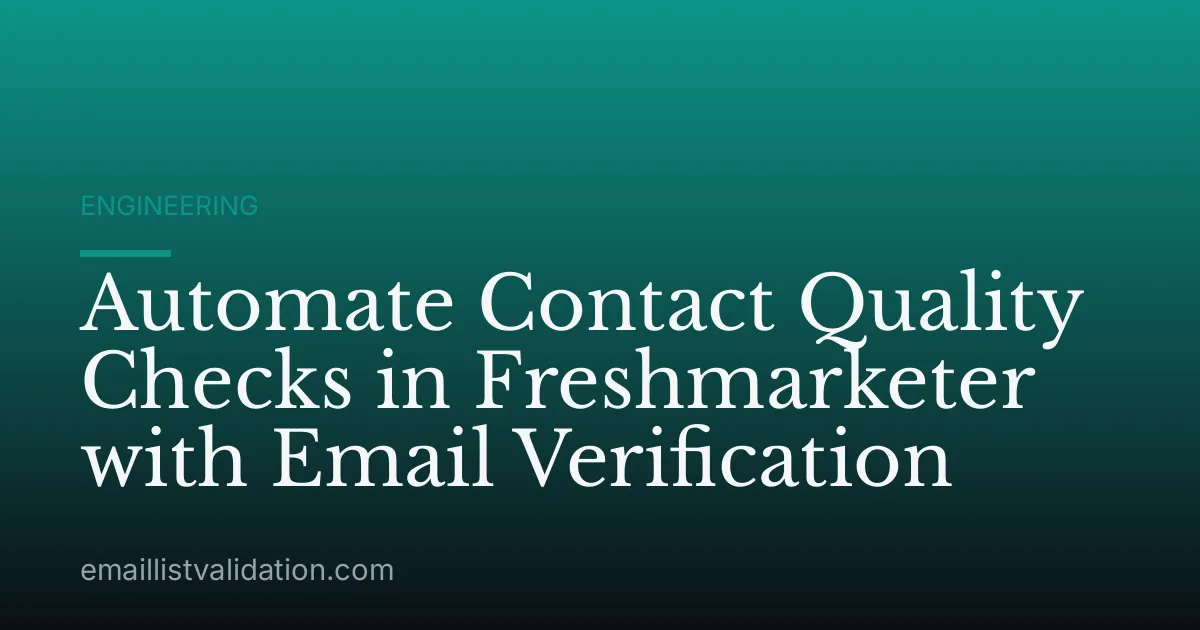Automate Contact Quality Checks in Freshmarketer with Email Verification
