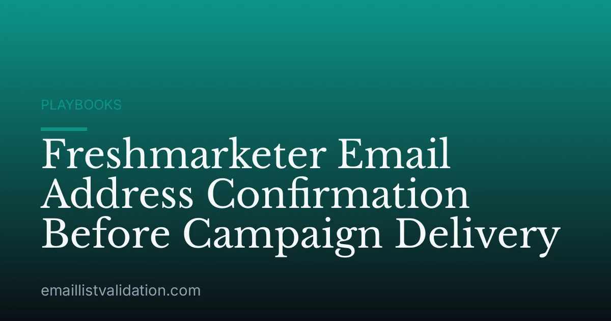Freshmarketer Email Address Confirmation Before Campaign Delivery