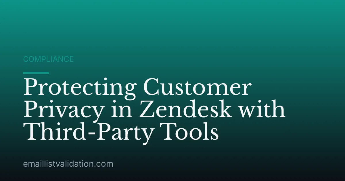 Protecting Customer Privacy in Zendesk with Third-Party Tools