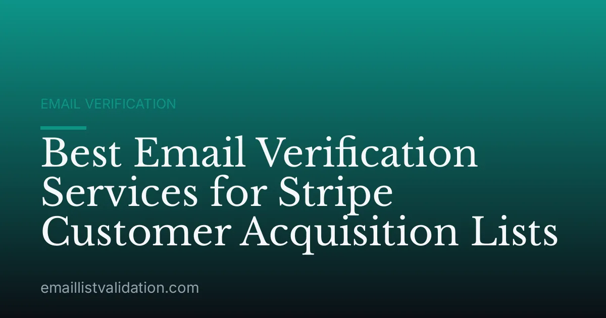 Best Email Verification Services for Stripe Customer Acquisition Lists