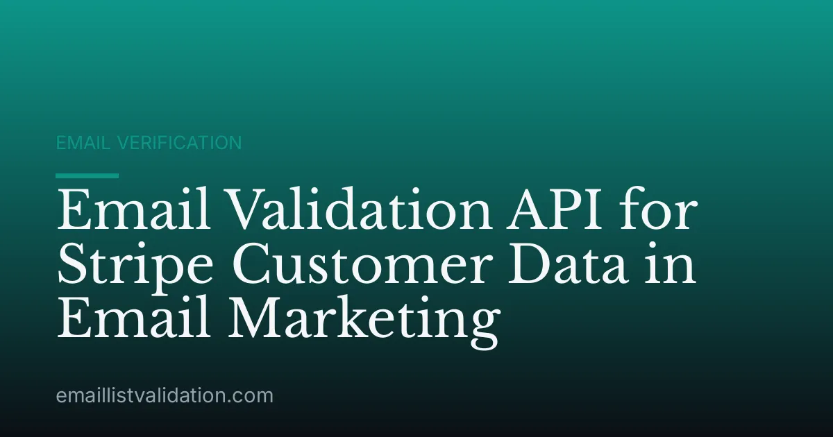Email Validation API for Stripe Customer Data in Email Marketing
