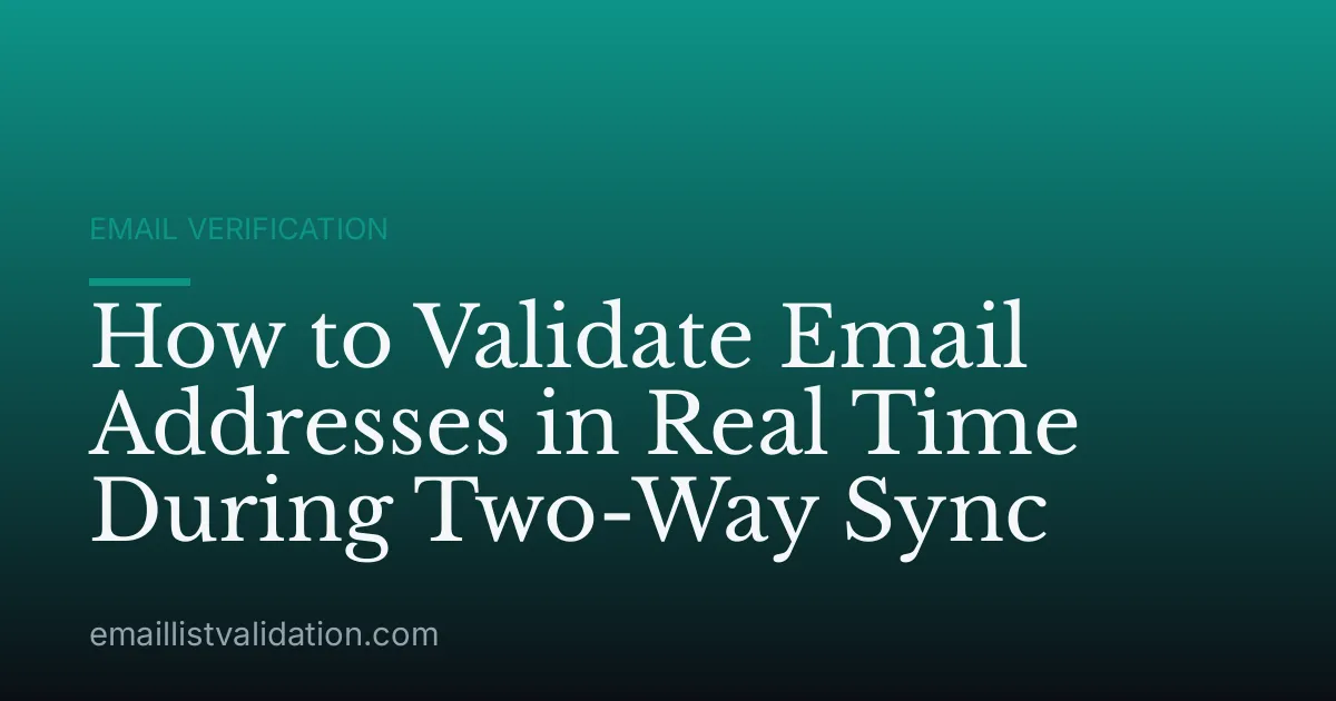 How to Validate Email Addresses in Real Time During Two-Way Sync