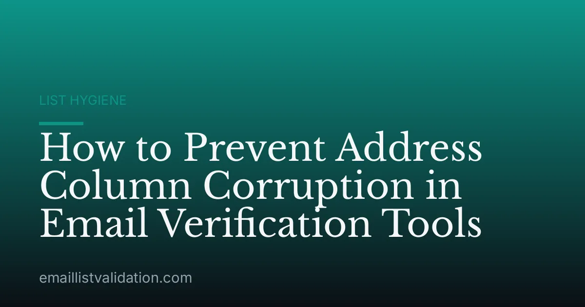 How to Prevent Address Column Corruption in Email Verification Tools