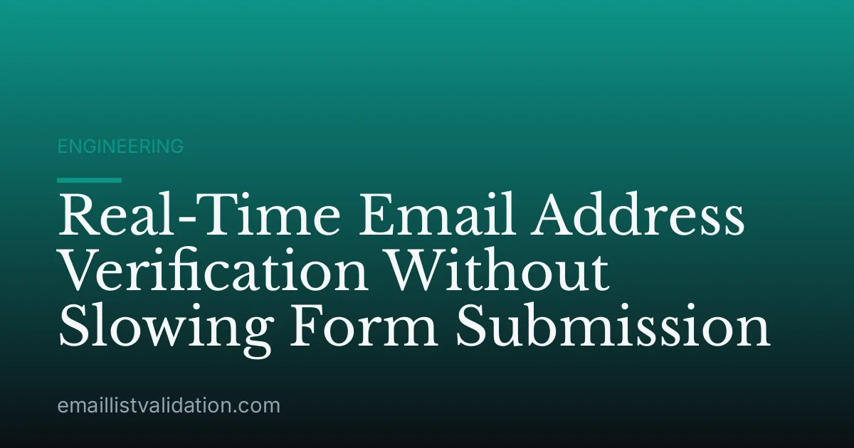 Real-Time Email Address Verification Without Slowing Form Submission