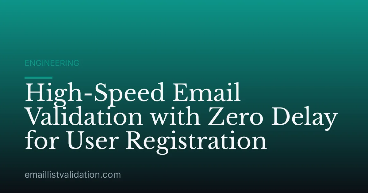 High-Speed Email Validation with Zero Delay for User Registration