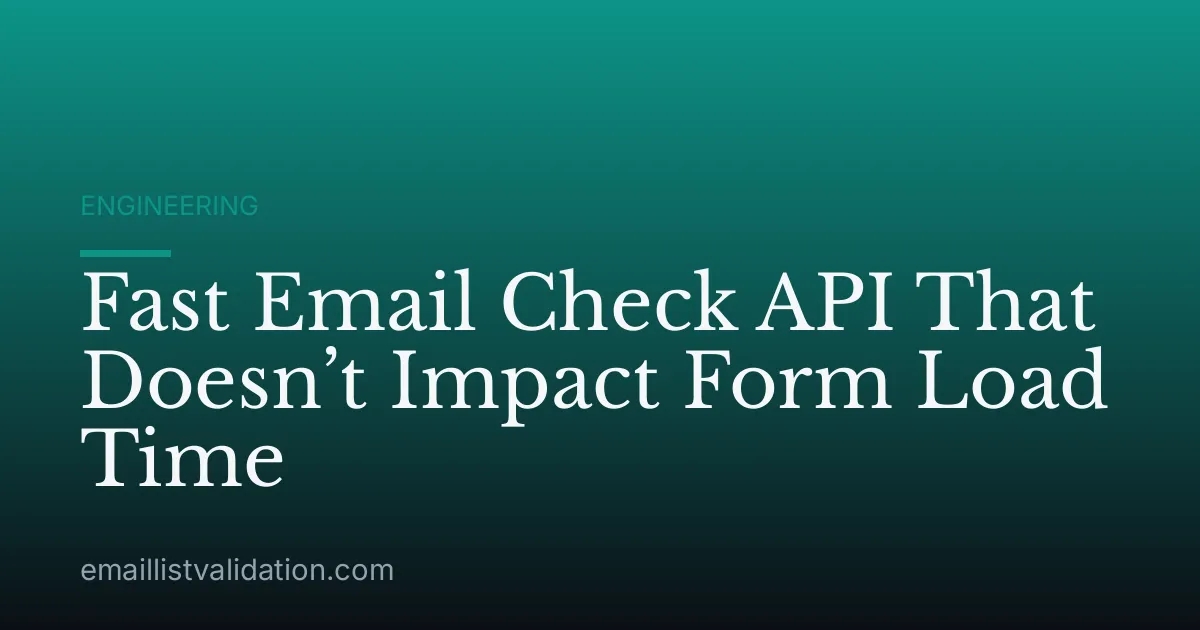 Fast Email Check API That Doesn’t Impact Form Load Time