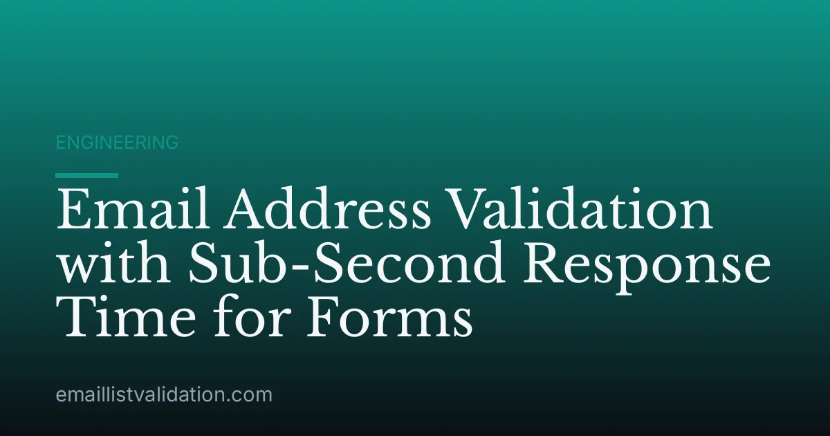 Email Address Validation with Sub-Second Response Time for Forms