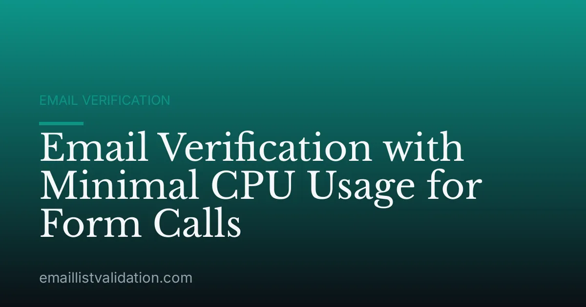 Email Verification with Minimal CPU Usage for Form Calls