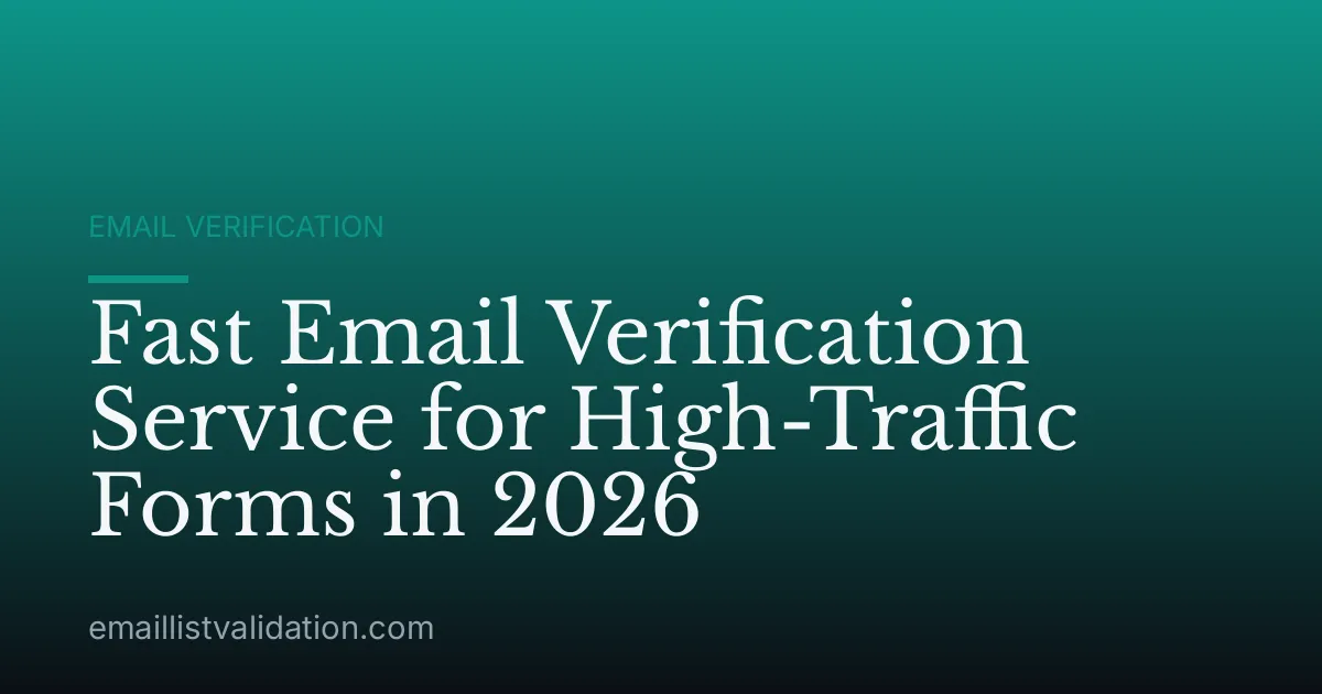 Fast Email Verification Service for High-Traffic Forms in 2026