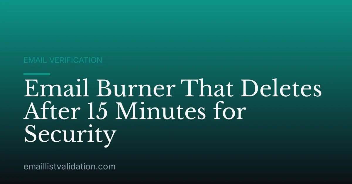 Email Burner That Deletes After 15 Minutes for Security