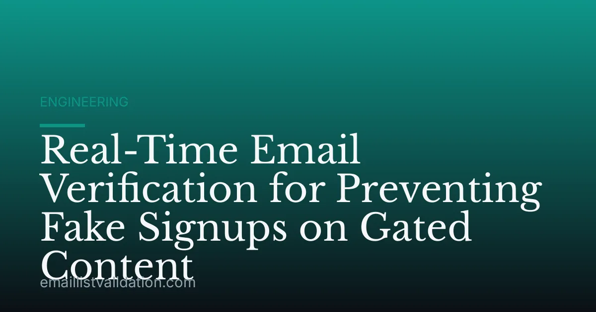 Real-Time Email Verification for Preventing Fake Signups on Gated Content
