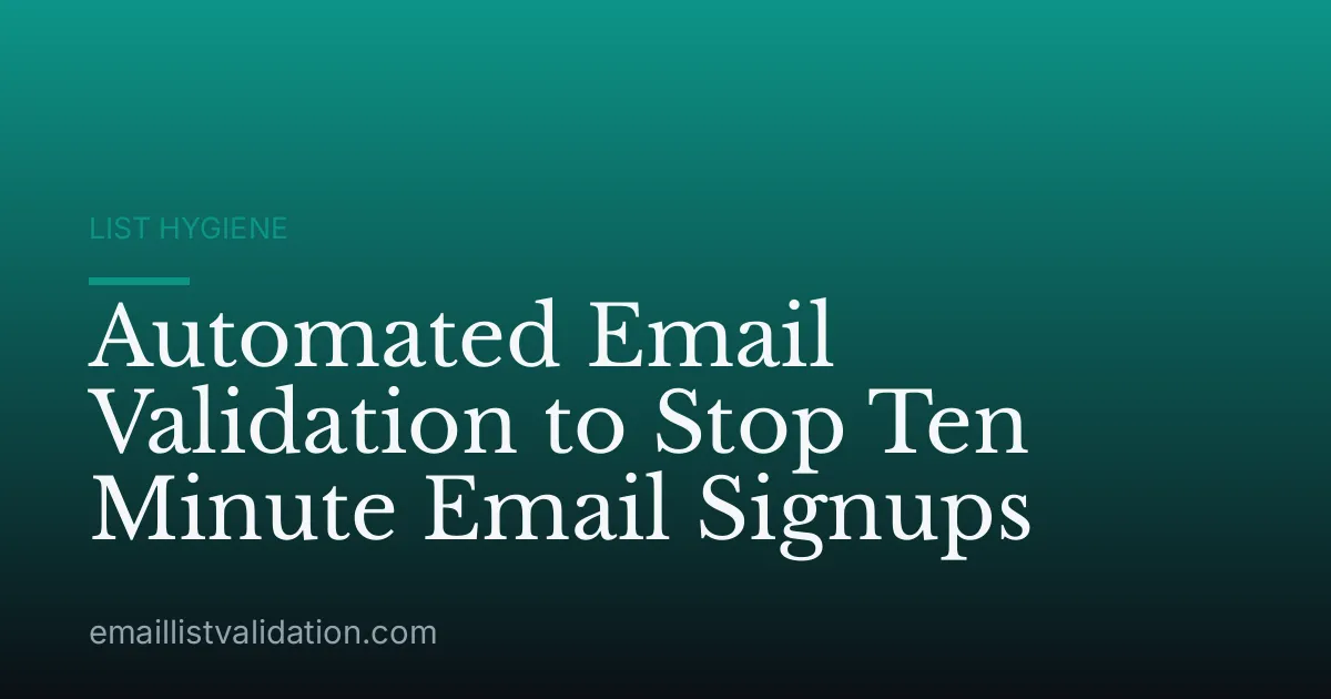 Automated Email Validation to Stop Ten Minute Email Signups