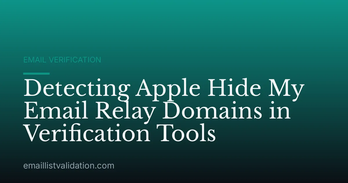 Detecting Apple Hide My Email Relay Domains in Verification Tools