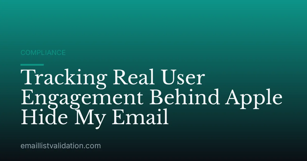 Tracking Real User Engagement Behind Apple Hide My Email