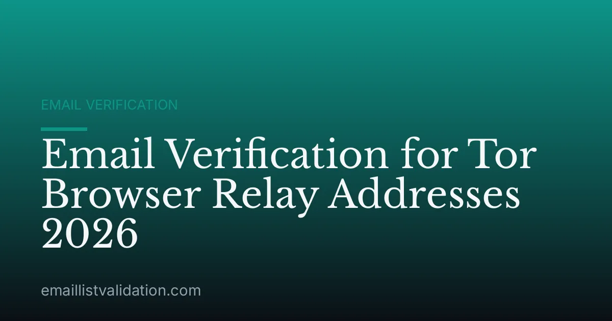 Email Verification for Tor Browser Relay Addresses 2026