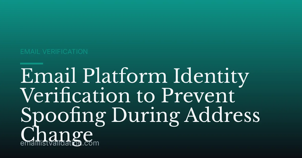 Email Platform Identity Verification to Prevent Spoofing During Address Change