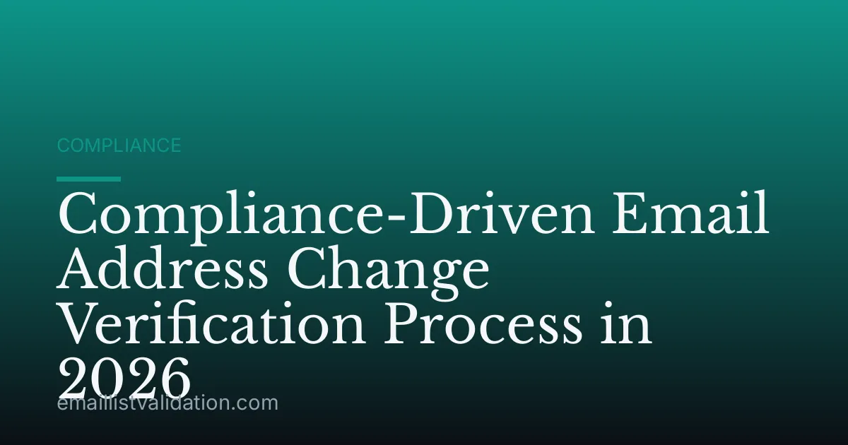Compliance-Driven Email Address Change Verification Process in 2026