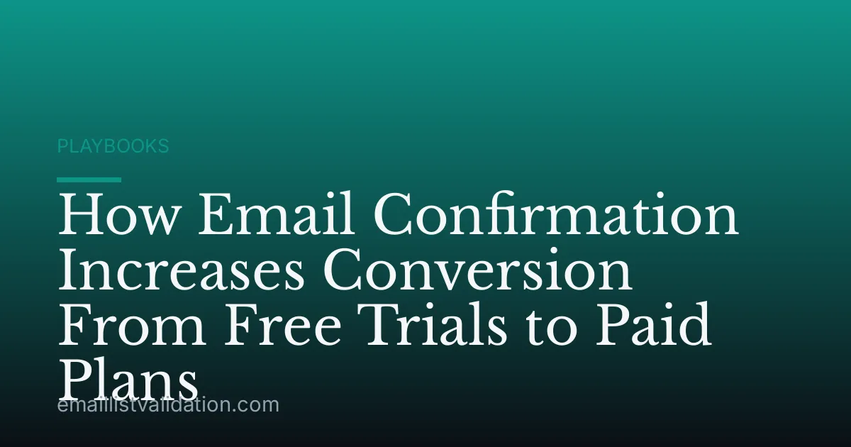 How Email Confirmation Increases Conversion From Free Trials to Paid Plans