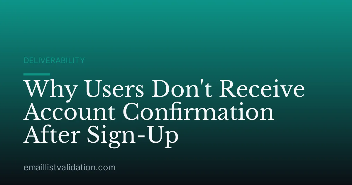 Why Users Don't Receive Account Confirmation After Sign-Up
