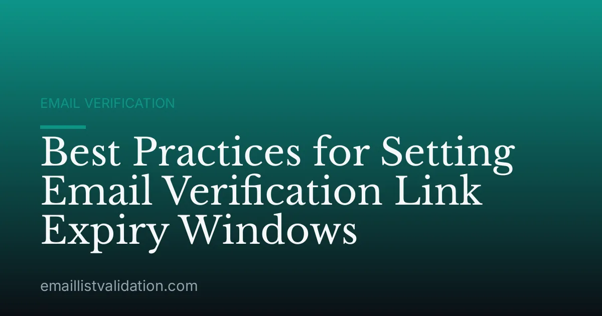 Best Practices for Setting Email Verification Link Expiry Windows