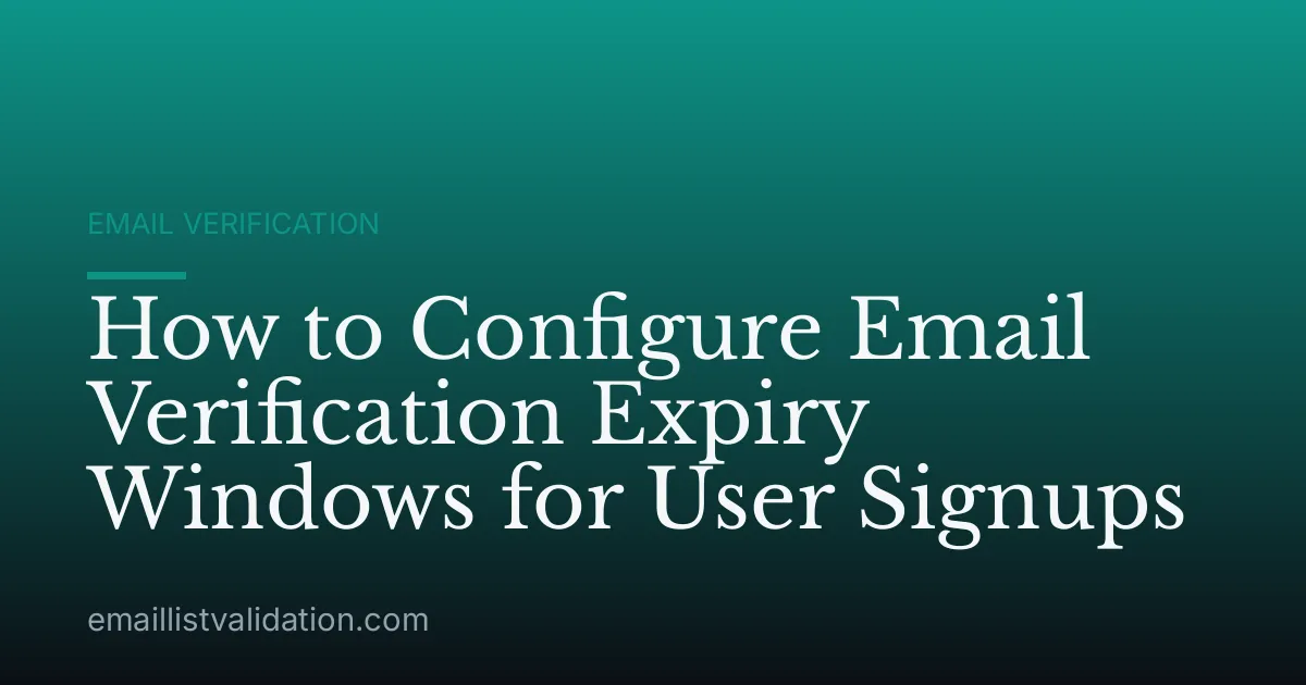 How to Configure Email Verification Expiry Windows for User Signups