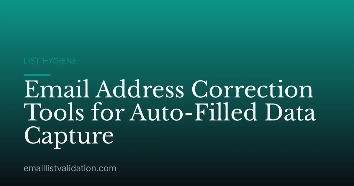 Email Address Correction Tools for Auto-Filled Data Capture