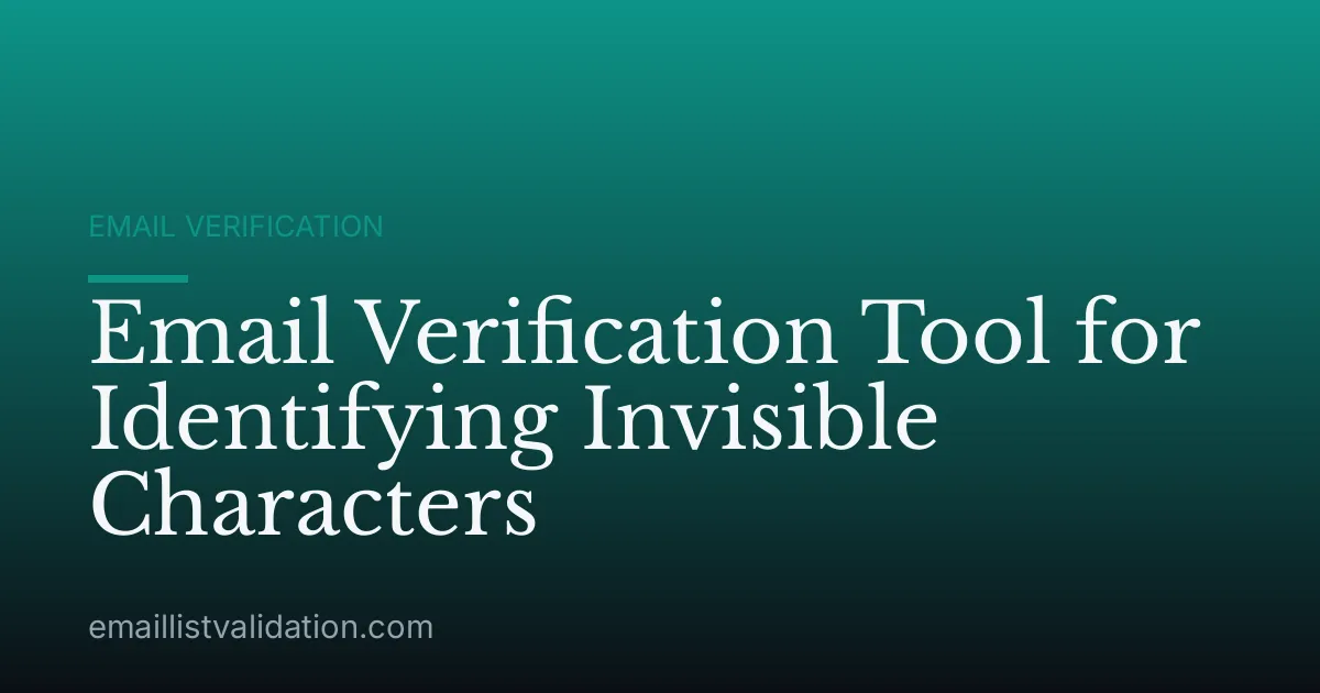 Email Verification Tool for Identifying Invisible Characters