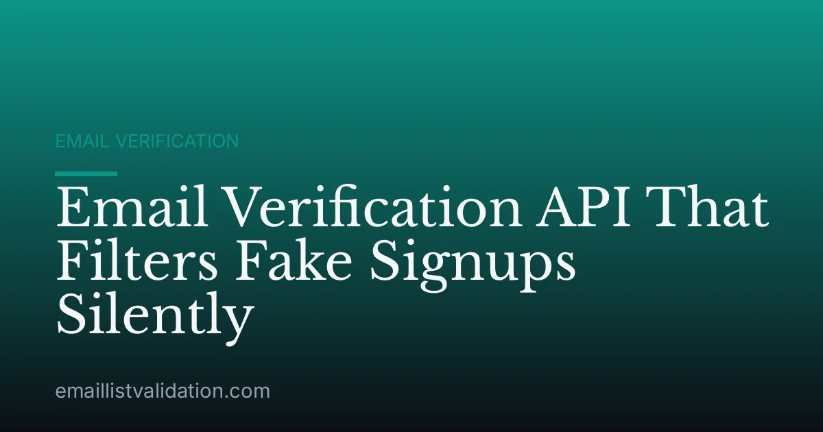 Email Verification API That Filters Fake Signups Silently