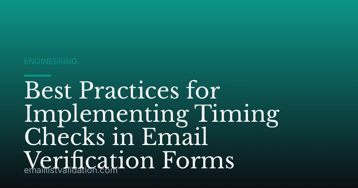 Best Practices for Implementing Timing Checks in Email Verification Forms