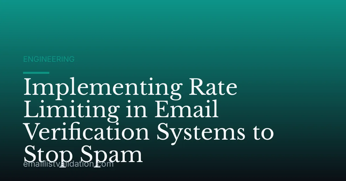 Implementing Rate Limiting in Email Verification Systems to Stop Spam