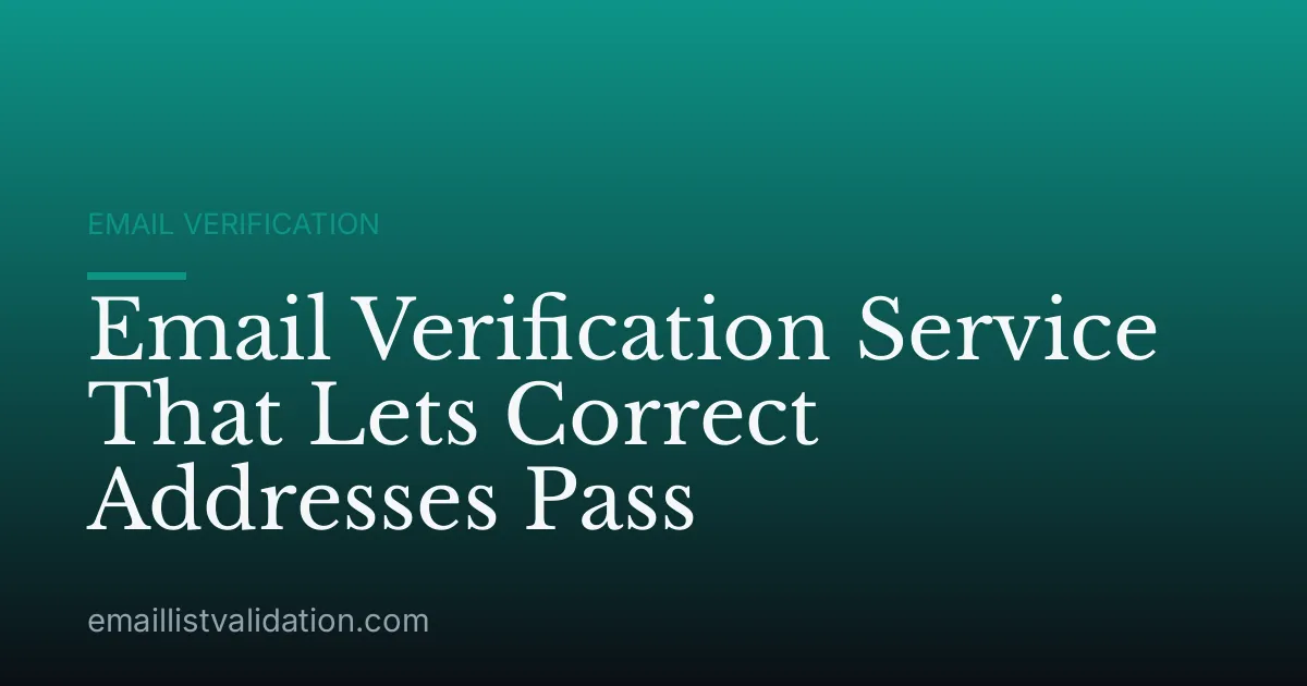 Email Verification Service That Lets Correct Addresses Pass