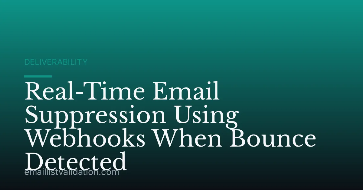 Real-Time Email Suppression Using Webhooks When Bounce Detected