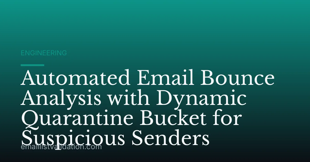 Automated Email Bounce Analysis with Dynamic Quarantine Bucket for Suspicious Senders