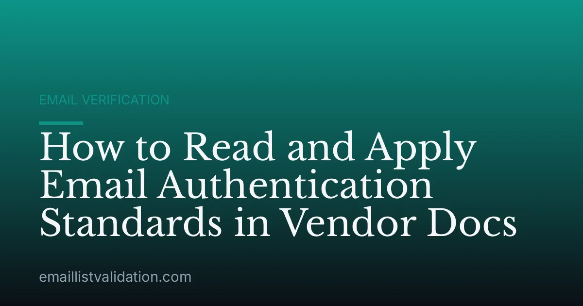 How to Read and Apply Email Authentication Standards in Vendor Docs