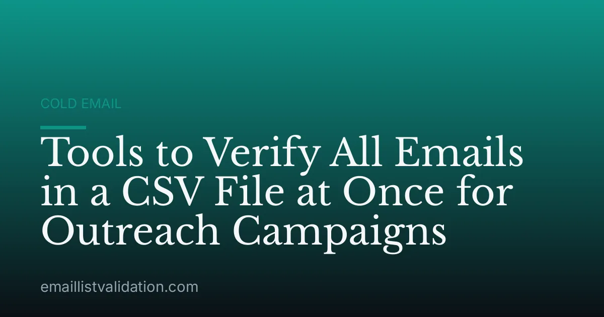 Tools to Verify All Emails in a CSV File at Once for Outreach Campaigns