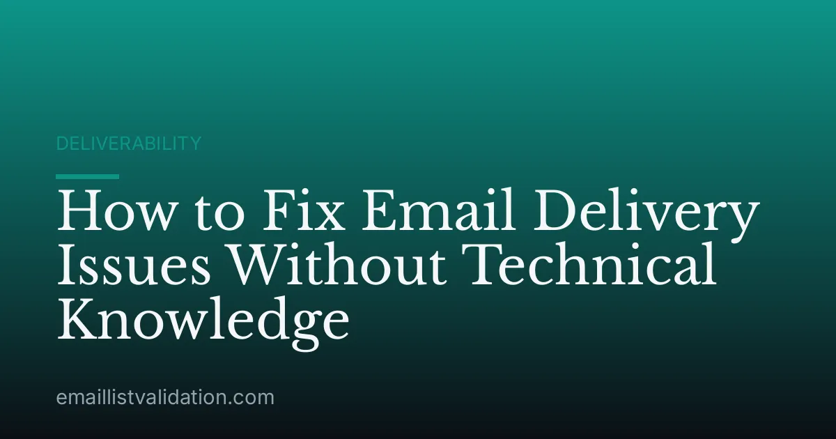 How to Fix Email Delivery Issues Without Technical Knowledge