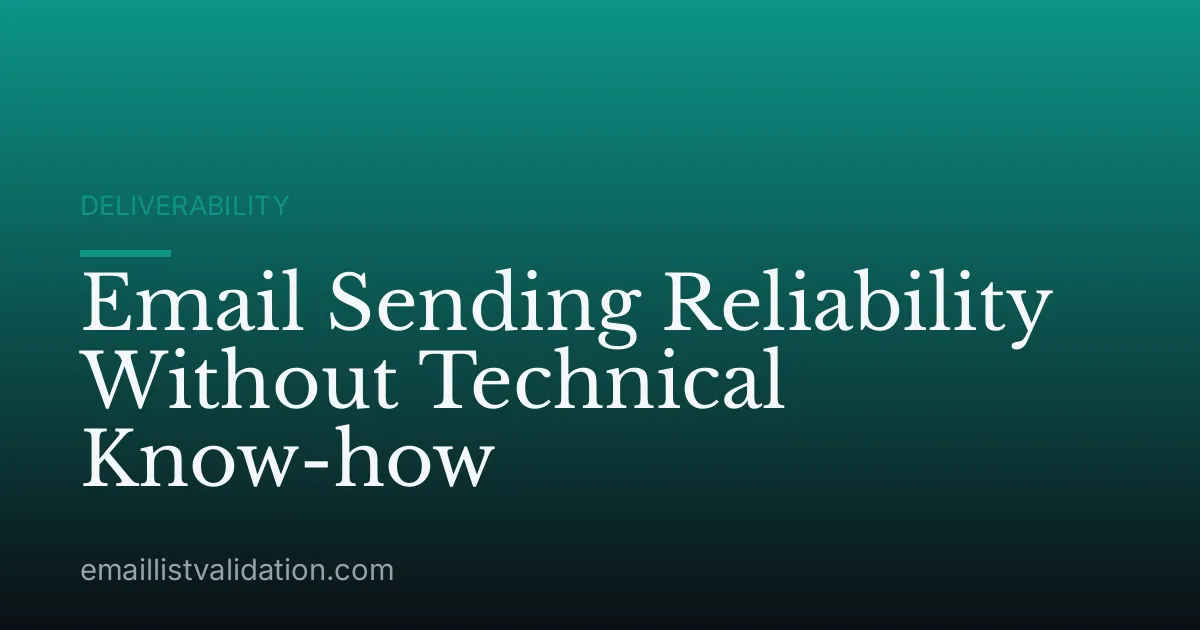 Email Sending Reliability Without Technical Know-how