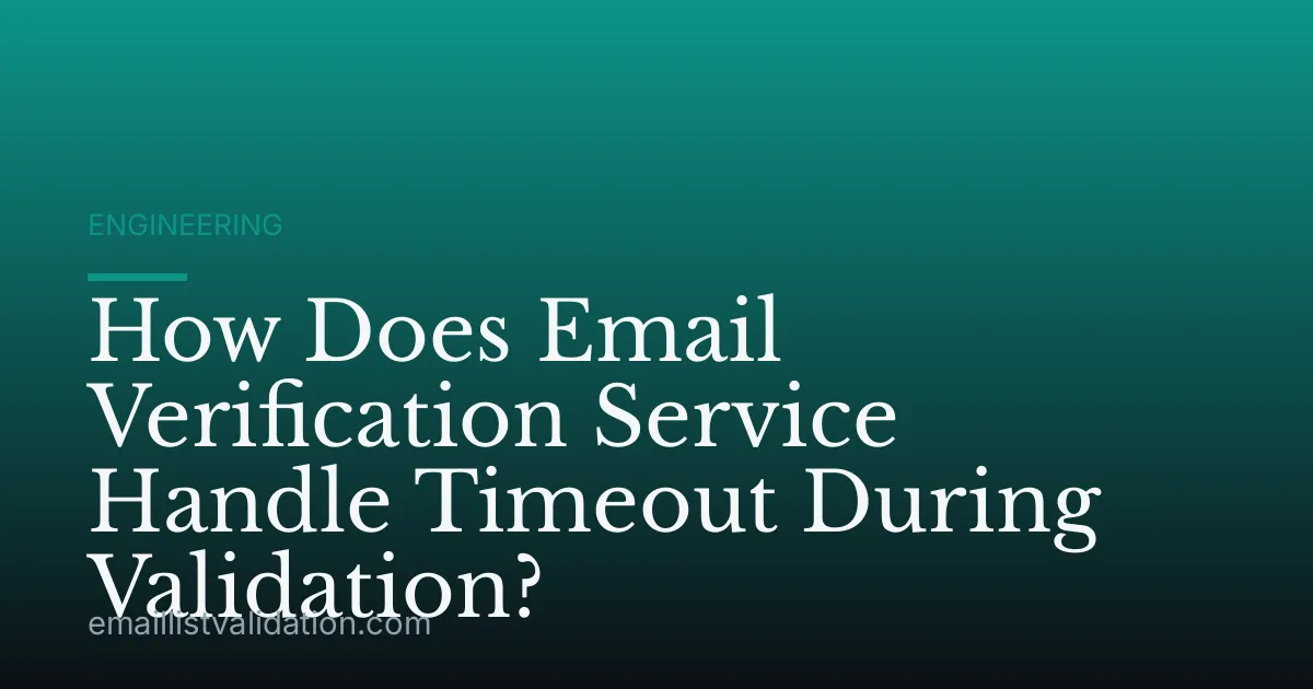 How Does Email Verification Service Handle Timeout During Validation?