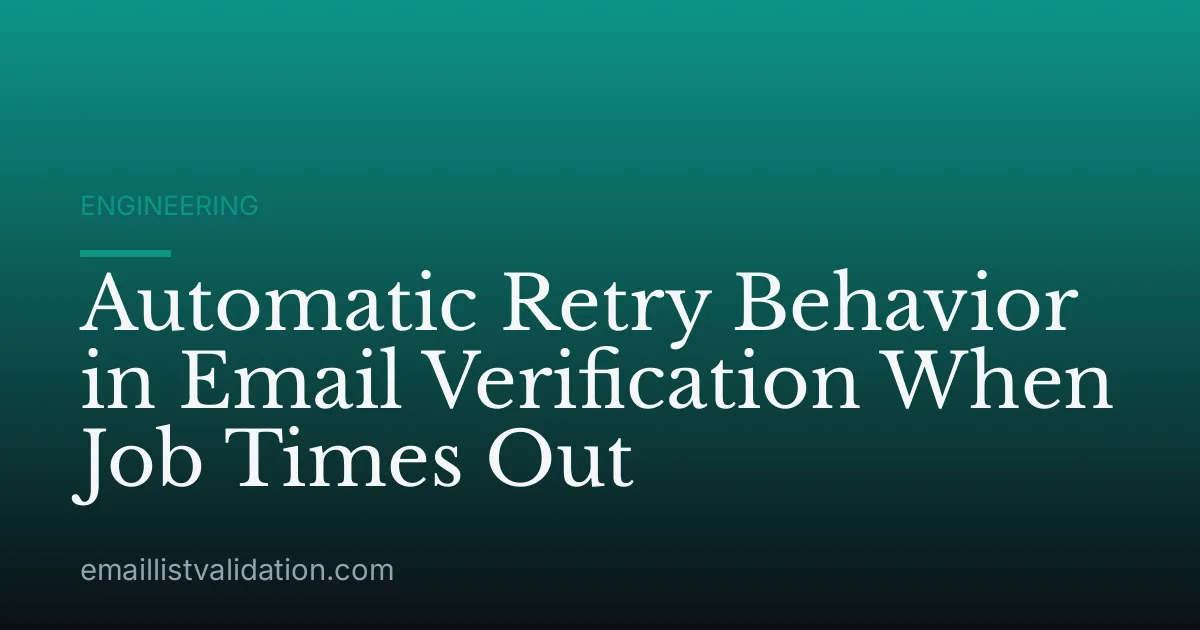 Automatic Retry Behavior in Email Verification When Job Times Out