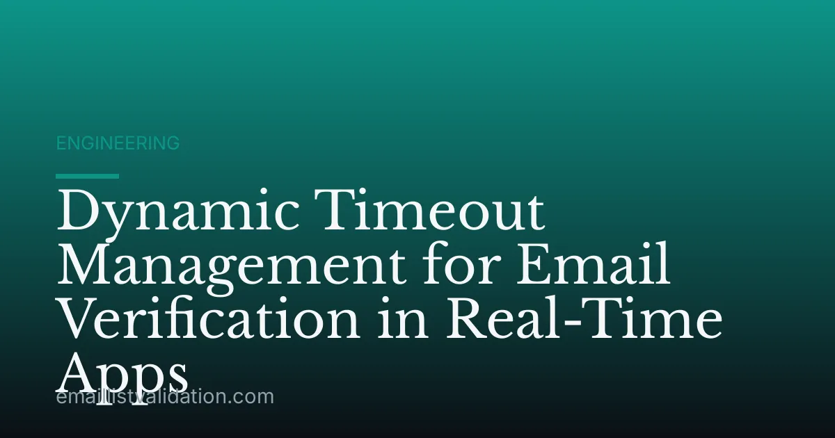 Dynamic Timeout Management for Email Verification in Real-Time Apps