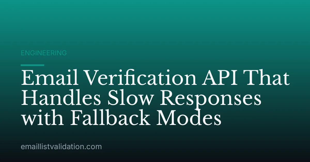 Email Verification API That Handles Slow Responses with Fallback Modes