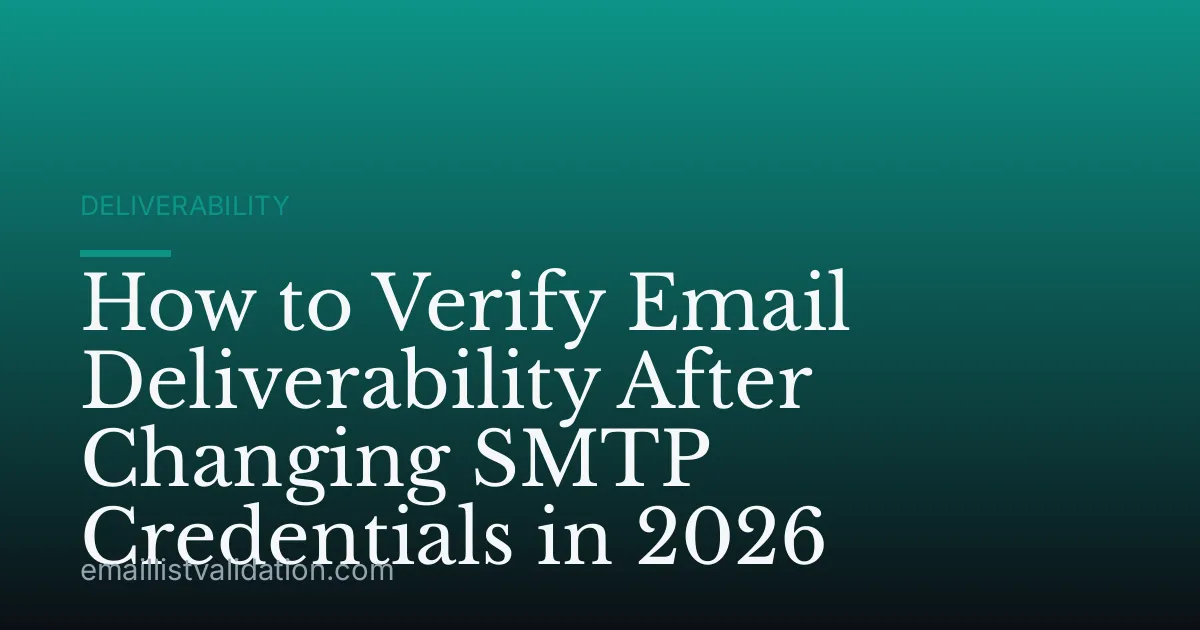 How to Verify Email Deliverability After Changing SMTP Credentials in 2026