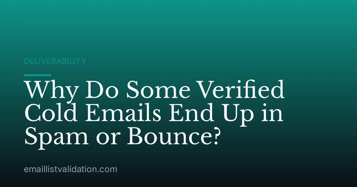 Why Do Some Verified Cold Emails End Up in Spam or Bounce?