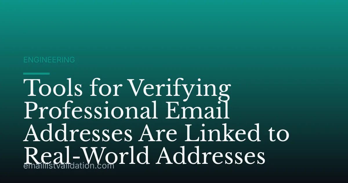 Tools for Verifying Professional Email Addresses Are Linked to Real-World Addresses