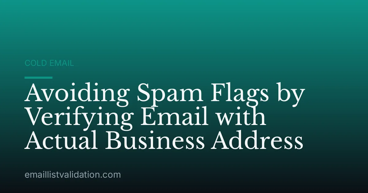 Avoiding Spam Flags by Verifying Email with Actual Business Address