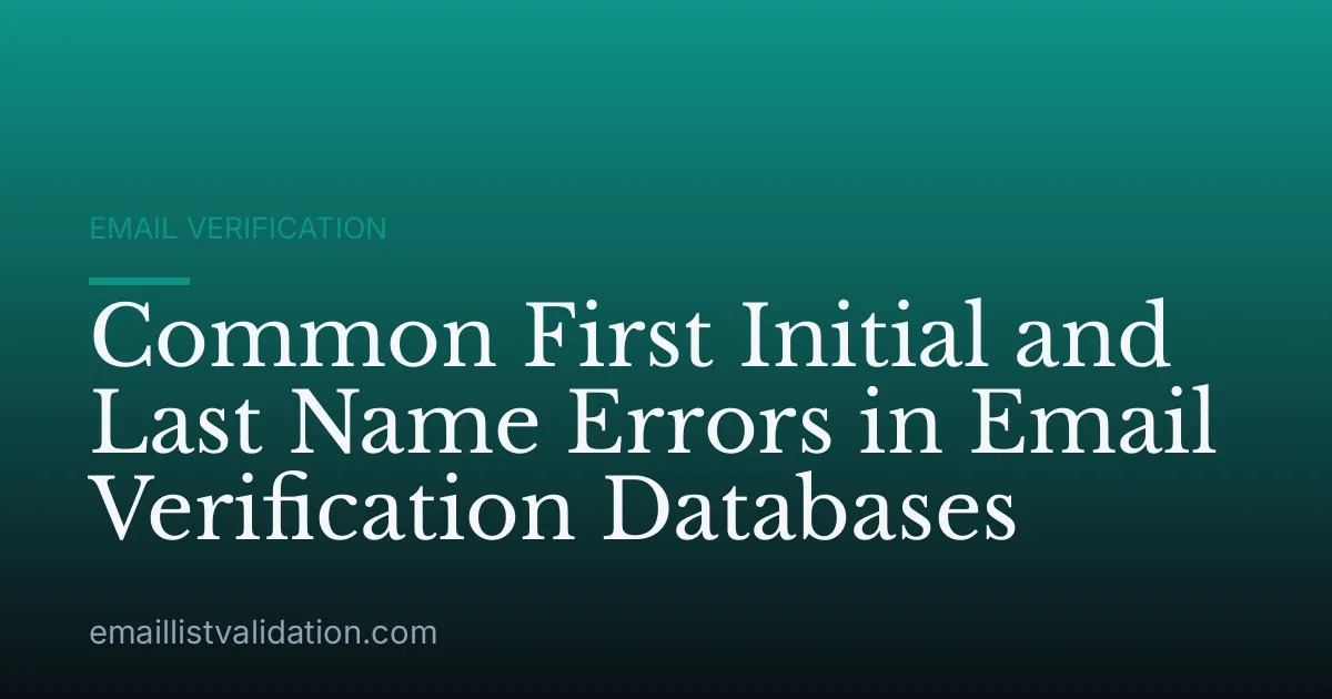 Common First Initial and Last Name Errors in Email Verification Databases