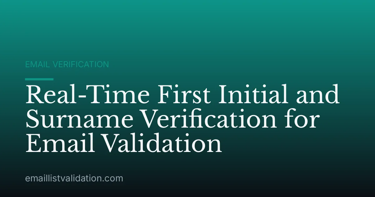 Real-Time First Initial and Surname Verification for Email Validation