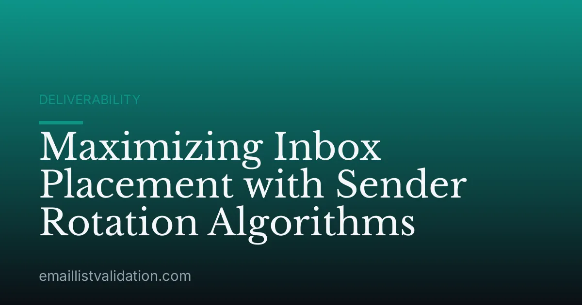 Maximizing Inbox Placement with Sender Rotation Algorithms